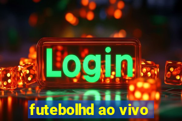 futebolhd ao vivo