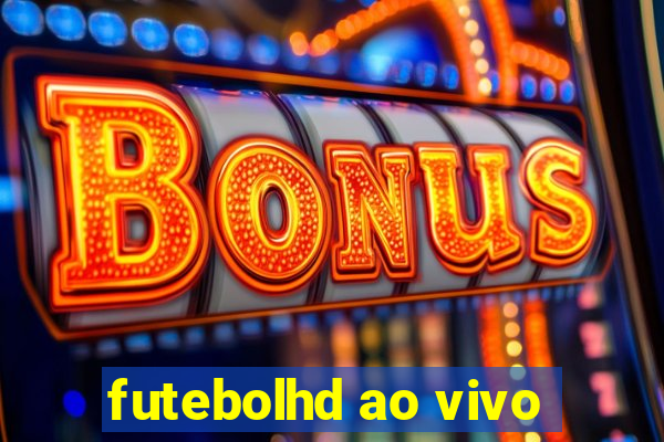 futebolhd ao vivo