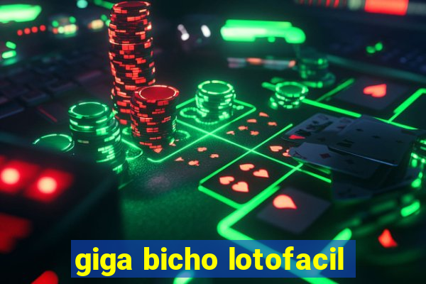 giga bicho lotofacil