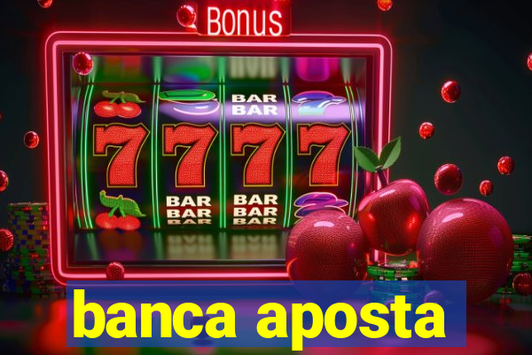 banca aposta