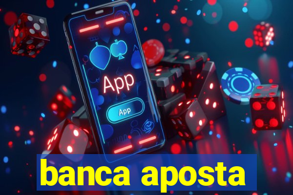 banca aposta