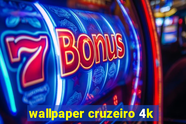 wallpaper cruzeiro 4k