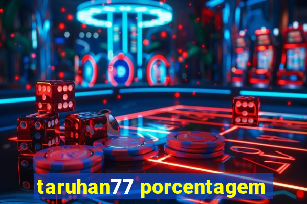 taruhan77 porcentagem