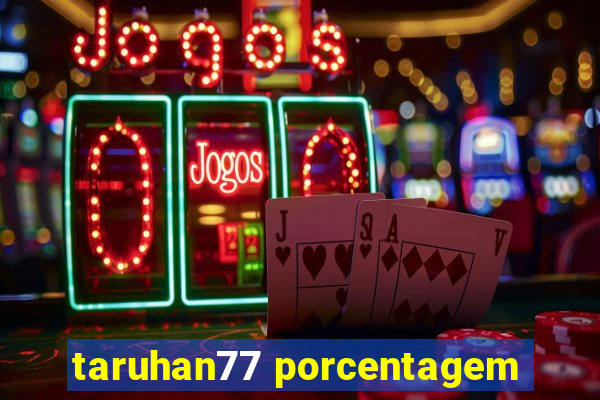 taruhan77 porcentagem