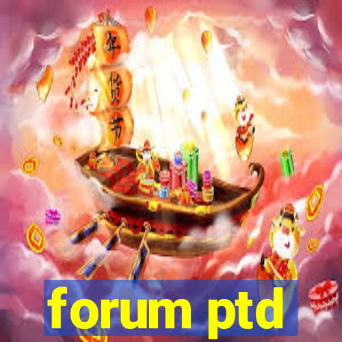forum ptd