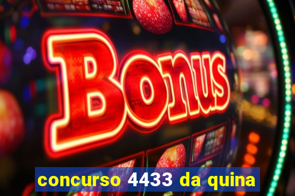 concurso 4433 da quina