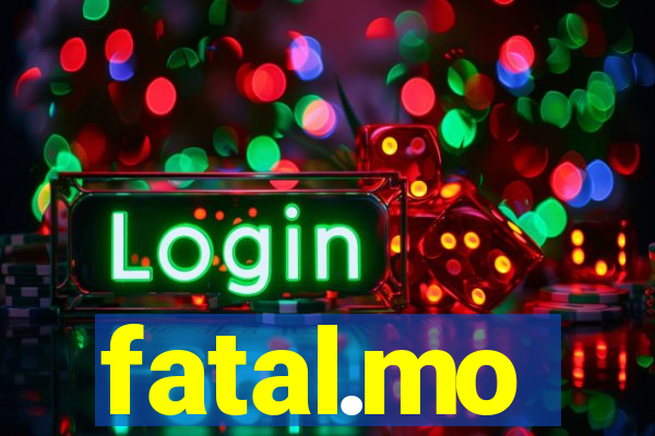 fatal.mo