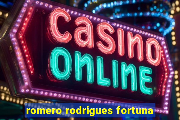 romero rodrigues fortuna