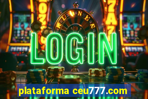 plataforma ceu777.com