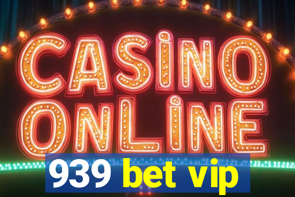 939 bet vip