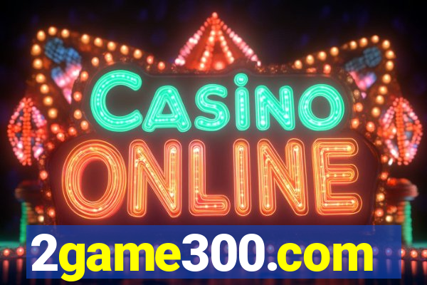2game300.com