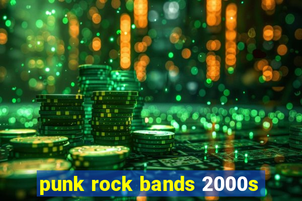 punk rock bands 2000s