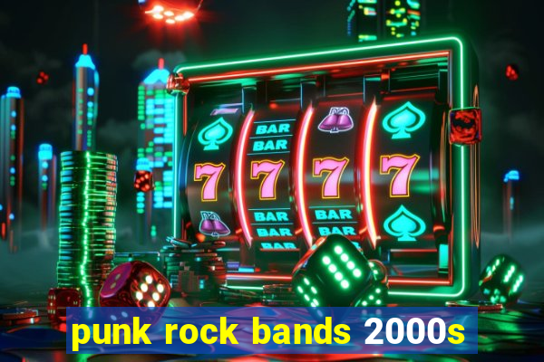 punk rock bands 2000s