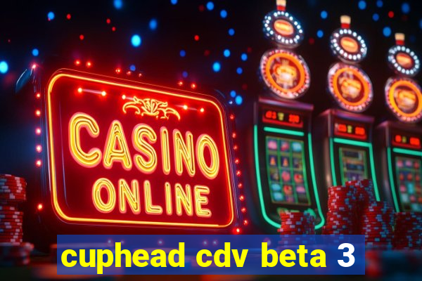 cuphead cdv beta 3