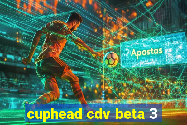 cuphead cdv beta 3