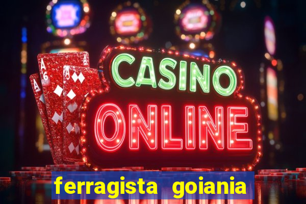 ferragista goiania abertos agora