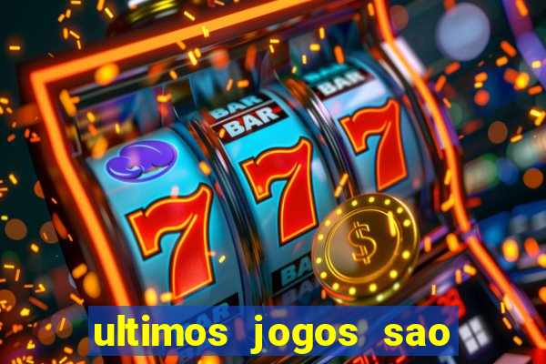 ultimos jogos sao paulo x corinthians