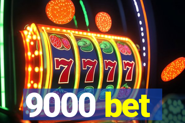 9000 bet