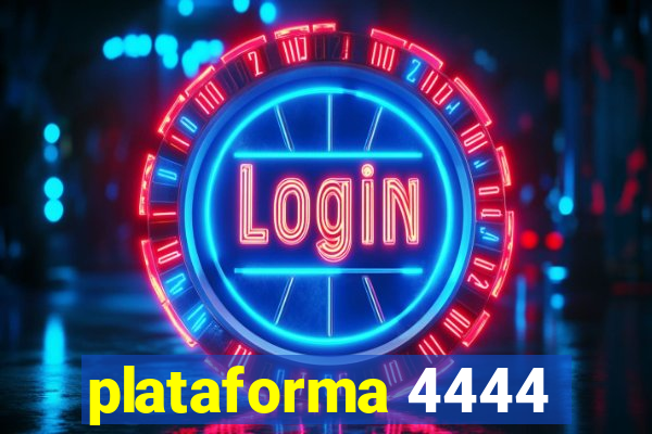 plataforma 4444