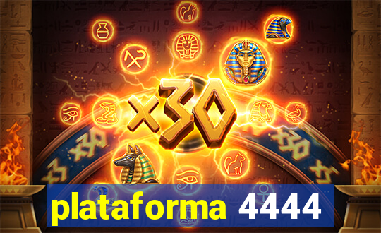 plataforma 4444