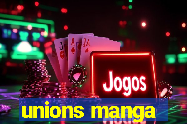 unions manga