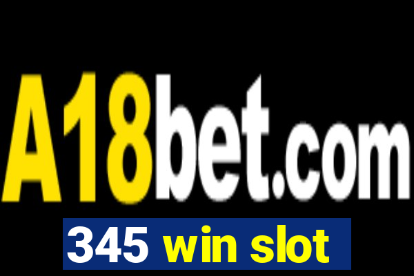 345 win slot