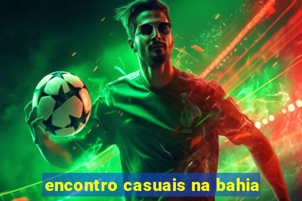 encontro casuais na bahia