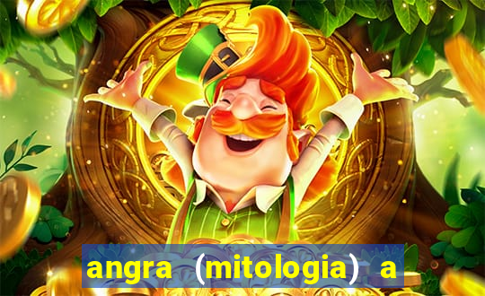 angra (mitologia) a deusa do fogo na mitologia tupi-guarani