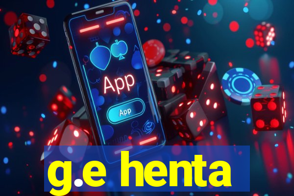 g.e henta