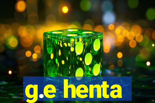 g.e henta