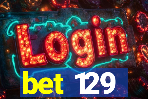 bet 129