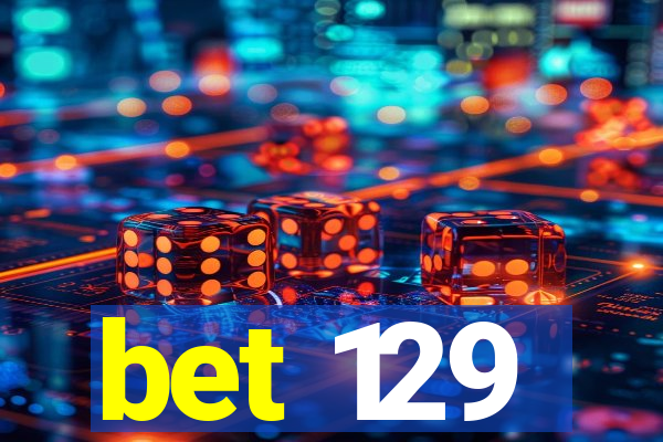 bet 129