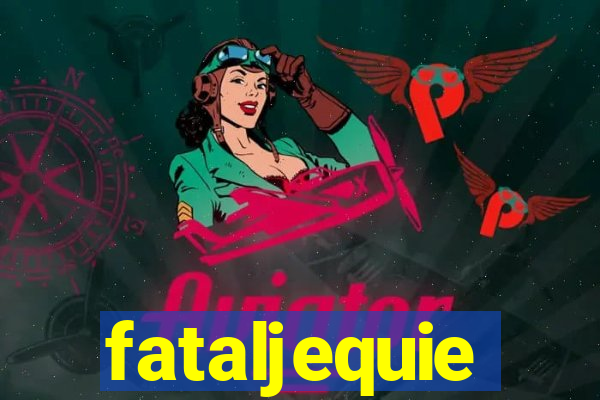 fataljequie
