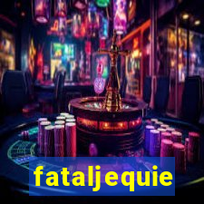 fataljequie