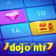 dojo ntr