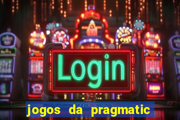 jogos da pragmatic que mais pagam