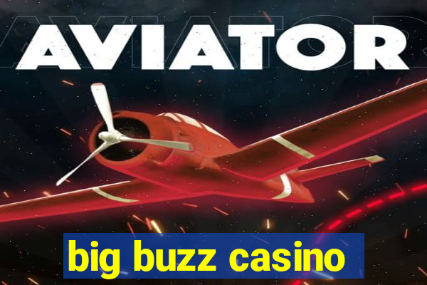 big buzz casino