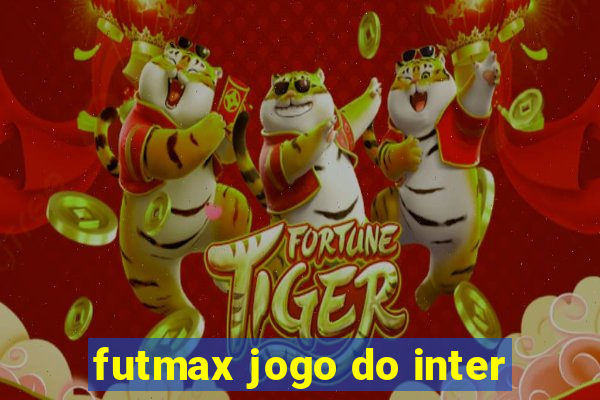 futmax jogo do inter