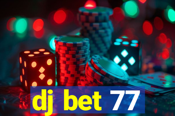 dj bet 77