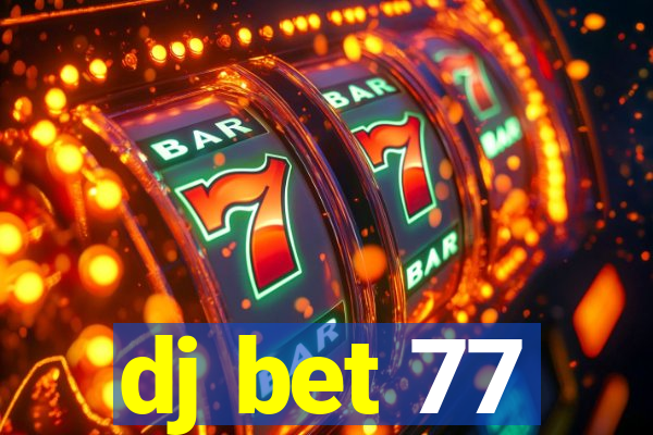 dj bet 77