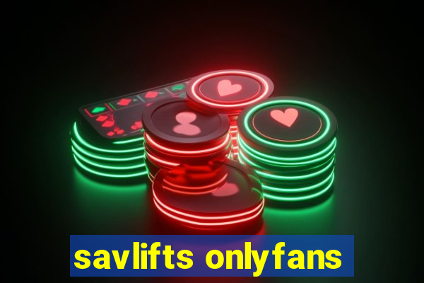 savlifts onlyfans