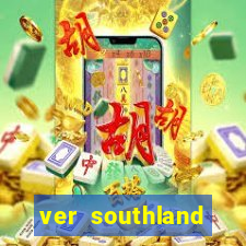ver southland online gratis
