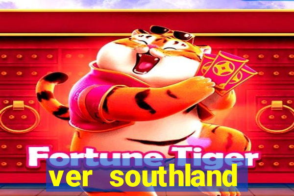 ver southland online gratis