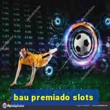 bau premiado slots