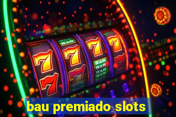 bau premiado slots