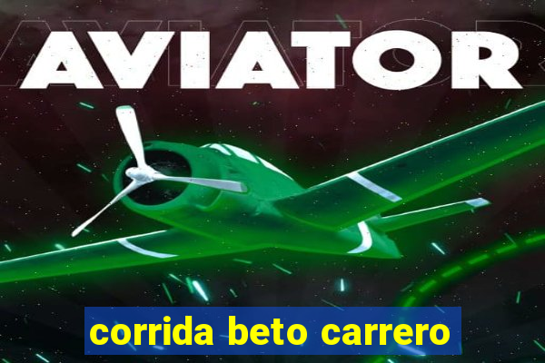 corrida beto carrero