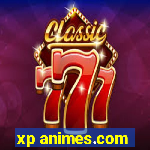 xp animes.com