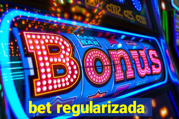 bet regularizada