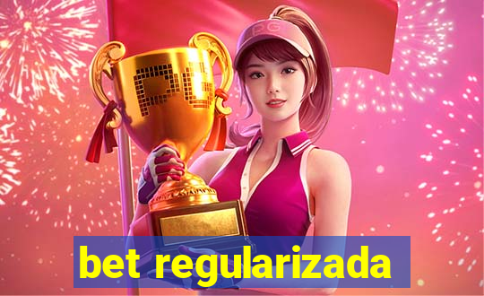 bet regularizada