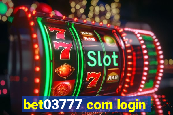 bet03777 com login